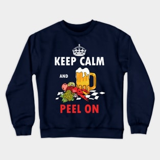 Peel on - Crawfish, beer, weedend, summer, crawfish boil, cray, crayfish, food Crewneck Sweatshirt